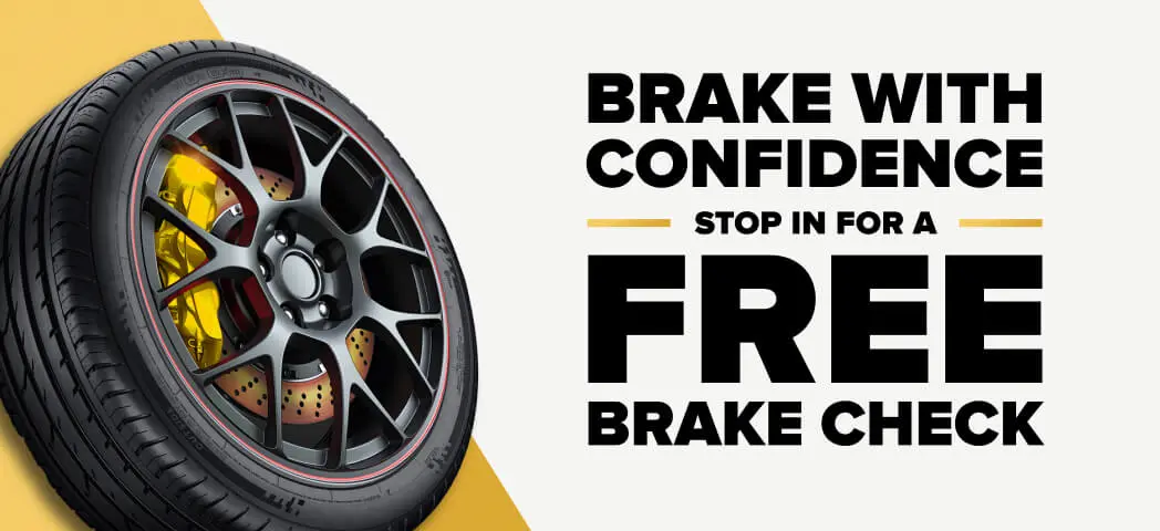 Brake with confidence. Stop in for a free brake check.